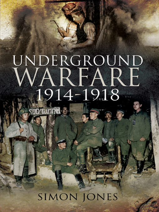 Title details for Underground Warfare, 1914–1918 by Simon Jones - Available
